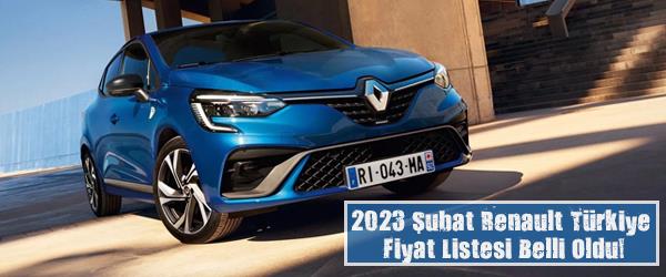 2023 Şubat Renault Türkiye Fiyat Listesi Belli Oldu!