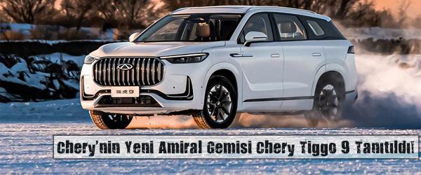 Chery'nin Yeni Amiral Gemisi Chery Tiggo 9 Tanıtıldı!