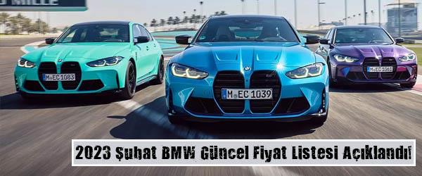 2023 Şubat BMW Güncel Fiyat Listesi Açıklandı!
