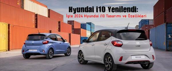 Hyundai i10 Yenilendi: İşte 2024 Hyundai i10 Tasarımı ve Özellikleri