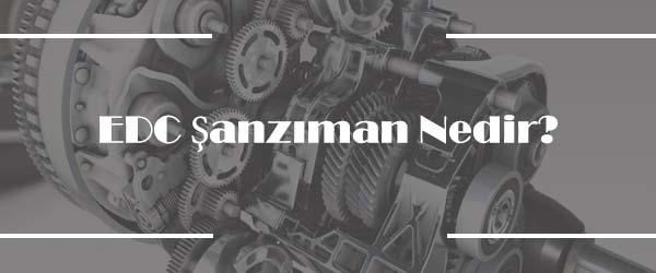 EDC Şanzıman Nedir?