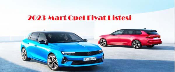 2023 Mart Opel Fiyat Listesi