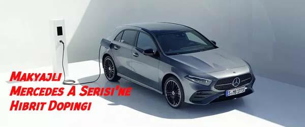 Makyajlı Mercedes A Serisi’ne Hibrit Dopingi