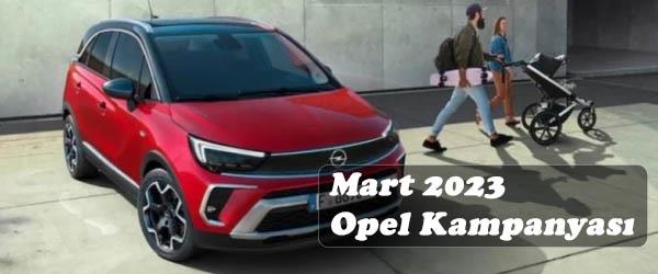 Mart 2023 Opel Kampanyası