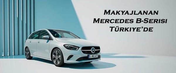 Makyajlanan Mercedes B-Serisi Türkiye’de