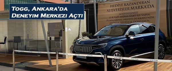 Togg, Ankara’da Deneyim Merkezi Açtı