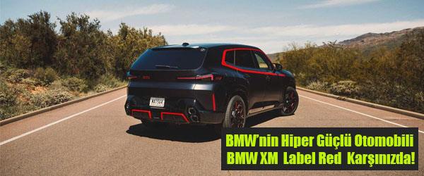 BMW’nin Hiper Güçlü Otomobili BMW XM Label Red Karşınızda!