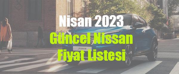 Nisan 2023 Güncel Nissan Fiyat Listesi
