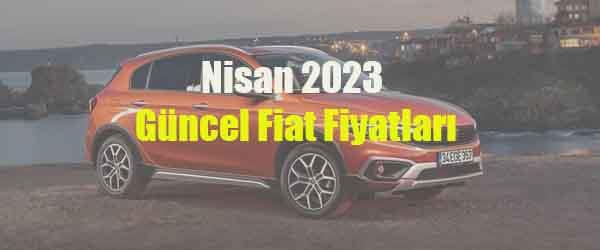Nisan 2023 Güncel Fiat Fiyatları