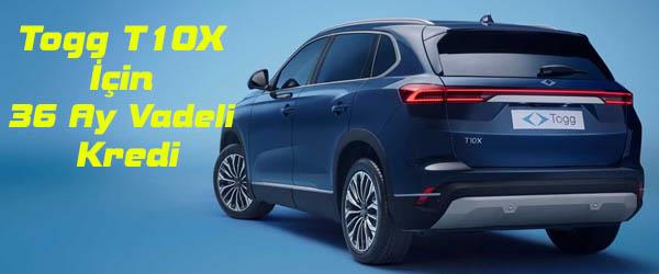 Togg T10X İçin 36 Ay Vadeli Kredi