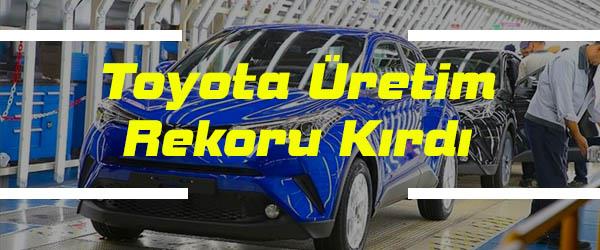 Toyota Üretim Rekoru Kırdı