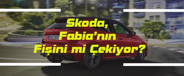 Skoda, Fabia’nın Fişini mi Çekiyor?