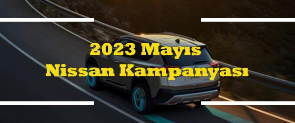 2023 Mayıs Nissan Kampanyası