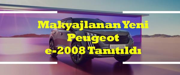 Makyajlanan Yeni Peugeot e-2008 Tanıtıldı