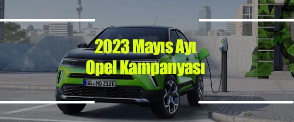 2023 Mayıs Opel Kampanyası