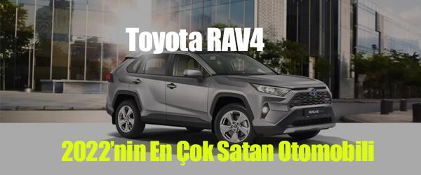 2022’nin En Çok Satan Otomobili Toyota RAV4 Oldu