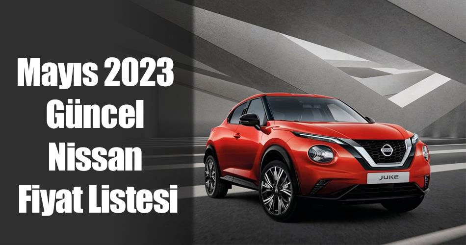 Mayıs 2023 Güncel Nissan Fiyat Listesi