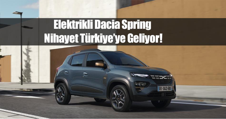 Elektrikli Dacia Spring Nihayet Türkiye’ye Geliyor