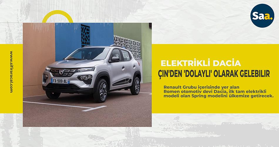 Elektrikli Dacia Çin'den 'Dolaylı' Olarak Gelebilir