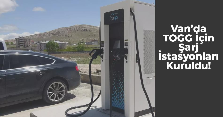Van'da TOGG İçin Şarj İstasyonları Kuruldu!