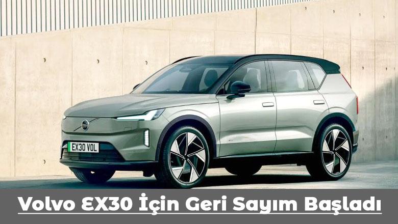 Volvo EX30 İçin Geri Sayım Başladı
