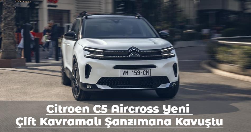 Citroen C5 Aircross Yeni Çift Kavramalı Şanzımana Kavuştu