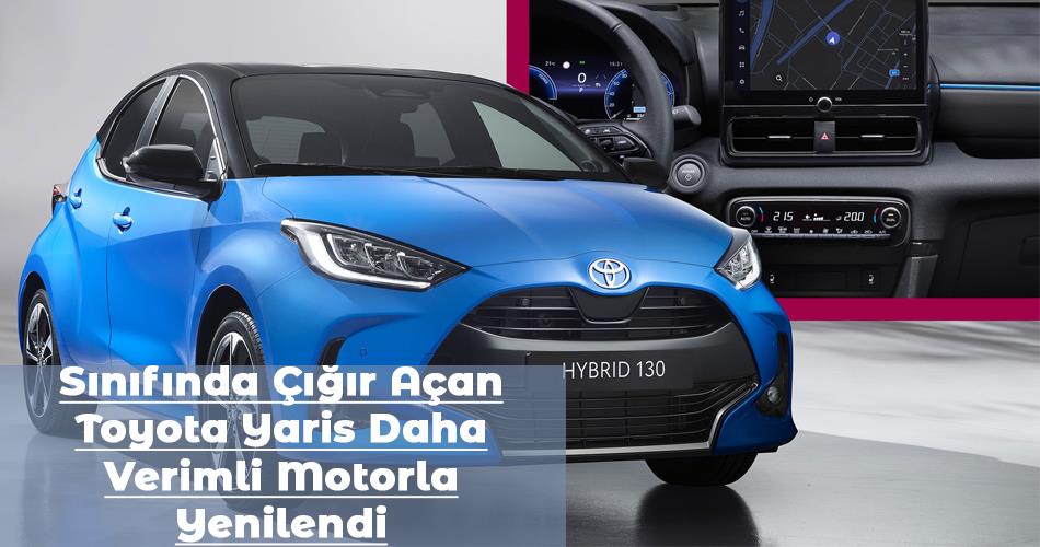 Sınıfında Çığır Açan Toyota Yaris Daha Verimli Motorla Yenilendi