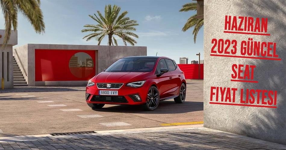 Haziran 2023 Güncel Seat Fiyat Listesi