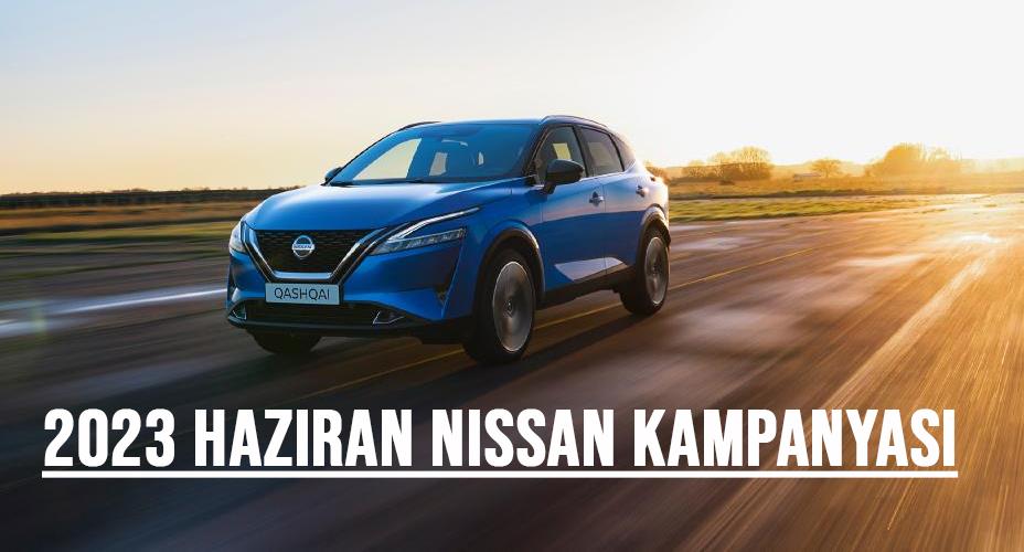 2023 Haziran Nissan Kampanyası