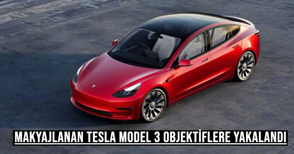 Makyajlanan Tesla Model 3 Objektiflere Yakalandı