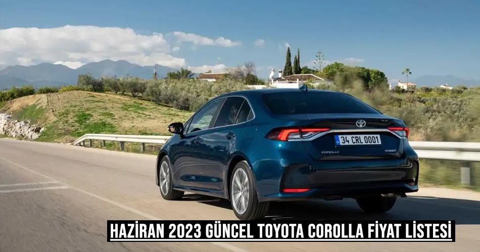 Haziran 2023 Güncel Toyota Corolla Fiyat Listesi