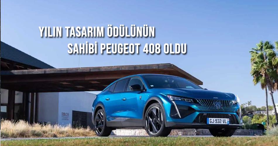 Yılın Tasarım Ödülünün Sahibi Peugeot 408 Oldu