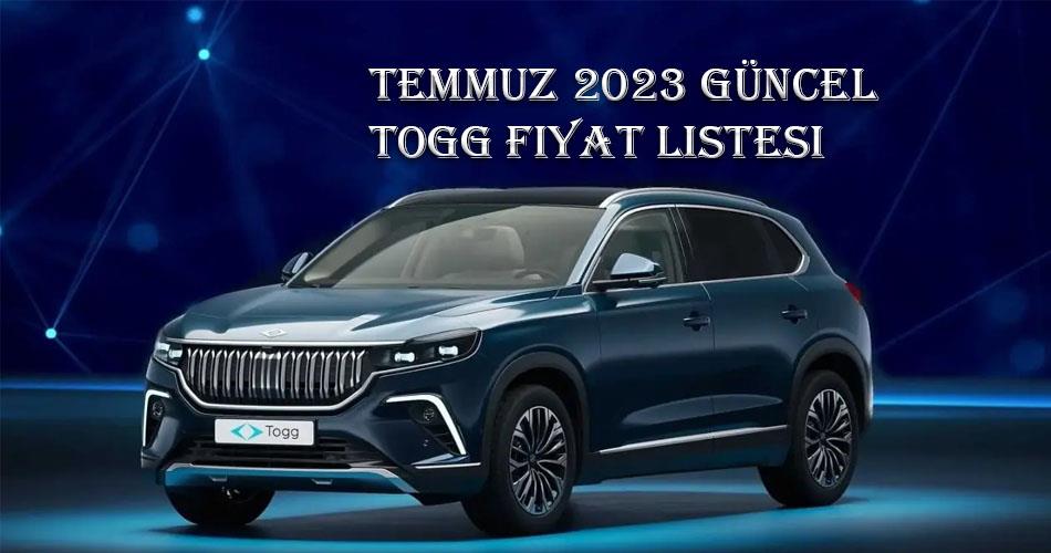 Temmuz 2023 Güncel Togg Fiyat Listesi