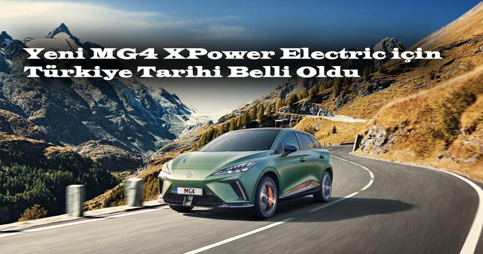 Yeni MG4 XPower Electric İçin Türkiye Tarihi Belli Oldu