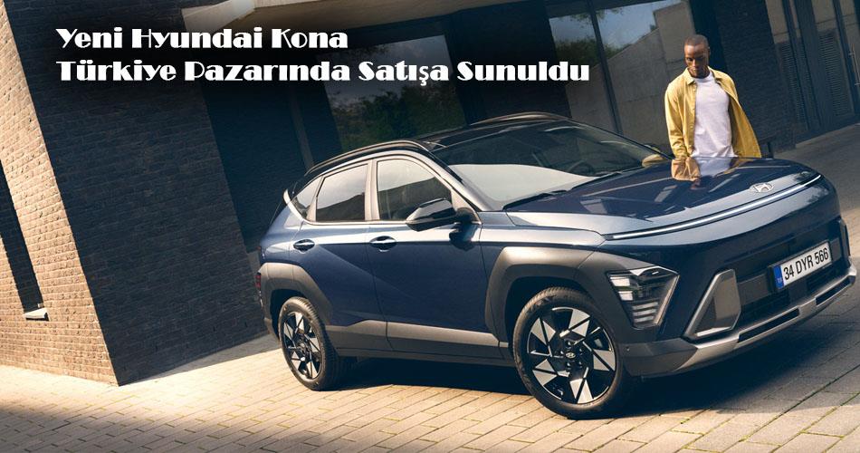 Yeni Hyundai Kona Türkiye Pazarında Satışa Sunuldu