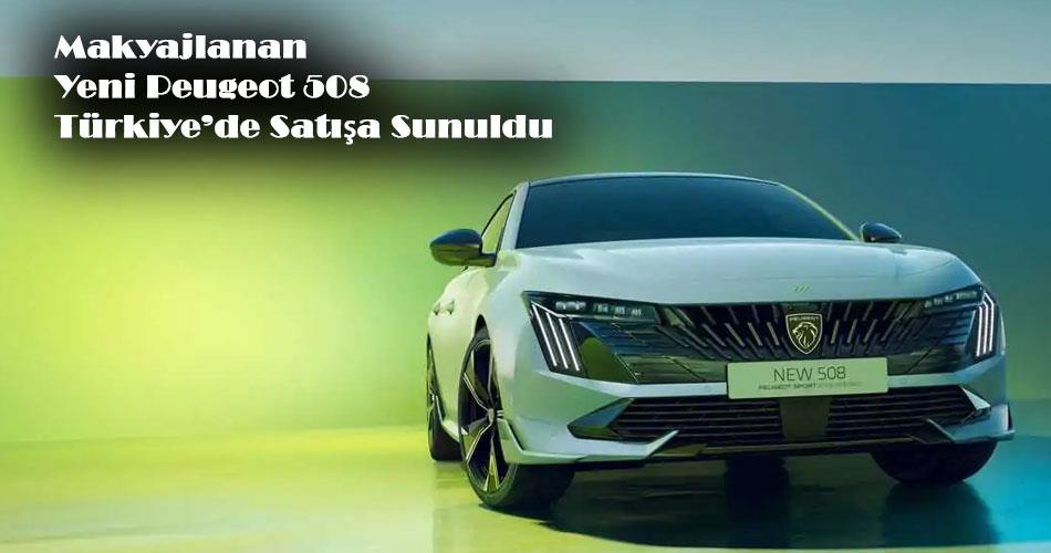 Makyajlanan Yeni Peugeot 508 Türkiye’de Satışa Sunuldu