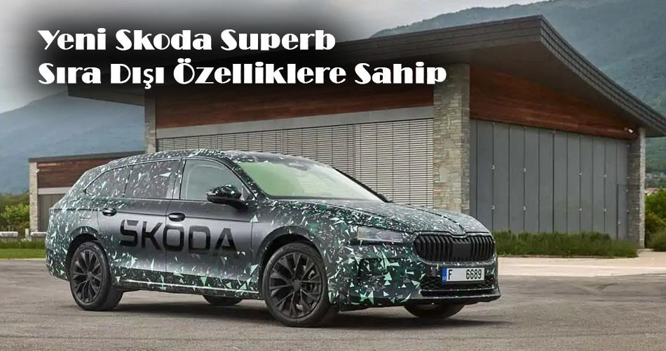 Yeni Skoda Superb Sıra Dışı Özelliklere Sahip